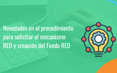 ¿Qué novedades se han introducido en el procedimiento para solicitar el mecanismo RED y qué es el Fondo RED?