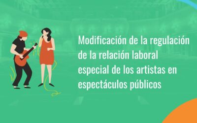 Claves de la nueva regulación de la relación laboral especial de los artistas en espectáculos públicos