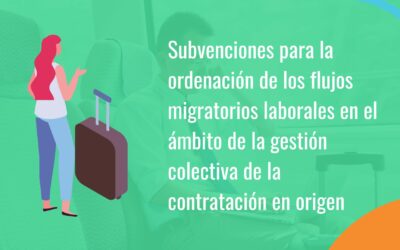Ordenación de flujos migratorios laborales ¿cuáles son las bases reguladoras de concesión de subvenciones?