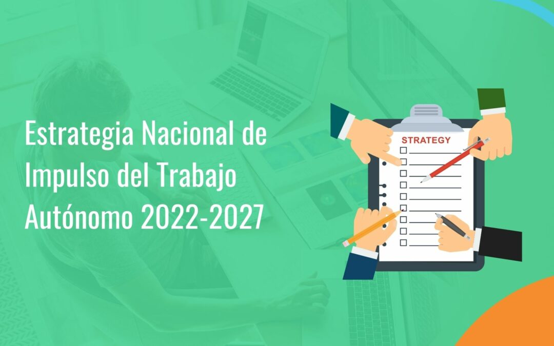 Nueva Estrategia Nacional de Impulso del Trabajo Autónomo 2022-2027: estos son los seis ejes de actuación