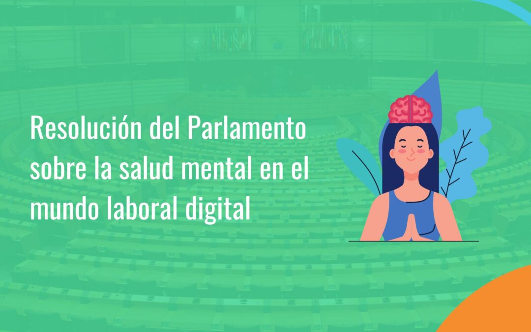 Protección de la salud mental en el ámbito laboral digital: el Parlamento Europeo da los primeros pasos