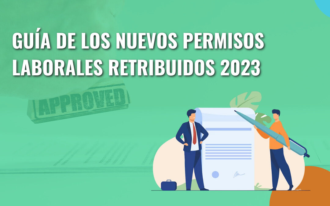 guia de los nuevos permisos laborales retribuidos en 2023