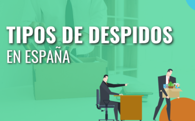 ¿Existen diferentes tipos de despidos en España? Reclamaciones e indemnizaciones